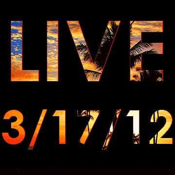 Live 3/17/12